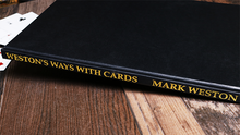 Load image into Gallery viewer, Weston&#39;s Ways with Cards (Limited/Out of Print) by Mark Weston - Book