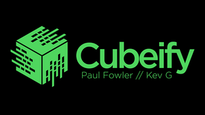 Cubeify by Paul Fowler and Kev G