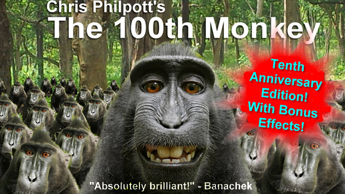 10th Anniversary 100th Monkey by Chris Philpott